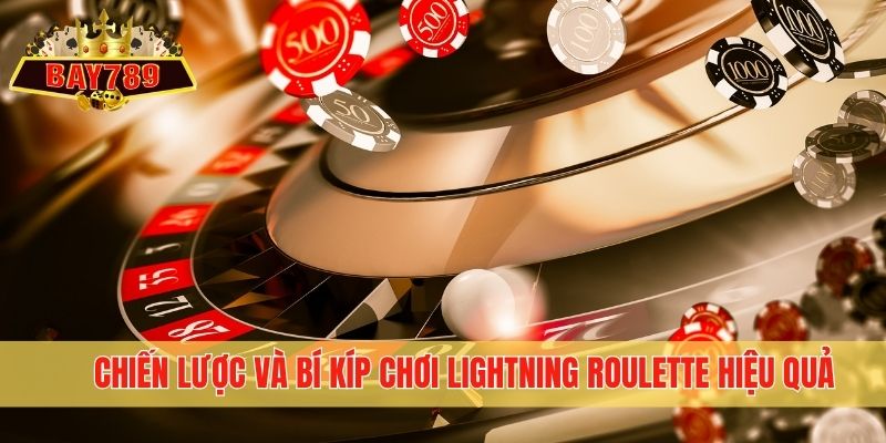 Chiến lược và bí kíp chơi Lightning Roulette hiệu quả
