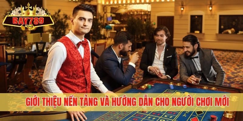 Giới thiệu nền tảng và hướng dẫn cho người chơi mới