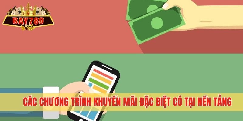 Các chương trình khuyến mãi đặc biệt có tại nền tảng