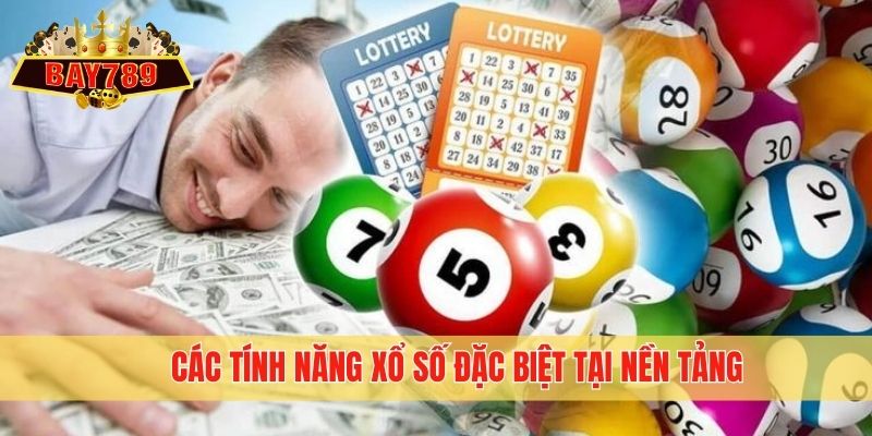 Các tính năng xổ số đặc biệt tại nền tảng